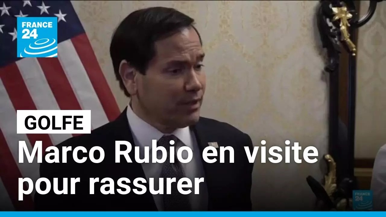 Marco Rubio en tournée dans le Golfe pour rassurer les alliés des États-Unis • FRANCE 24