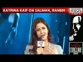HLT : Salman Has Been Important Part Of My Life: Katrina Kaif