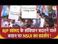 NSUI Protest : BJP सांसद Anantkumar Hegde के संविधान बदलने के विवादित बयान पर NSUI का प्रदर्शन