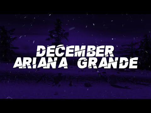 Ariana Grande - December (Lyrics)