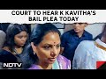 K Kavitha Bail | Court To Hear K Kavithas Bail Plea Today & Other Top News