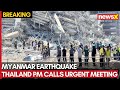 Myanmar Earthquake: Thailand PM Calls Urgent Meeting With Interior Minister | NewsX