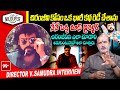 చిరంజీవి కోసం ఒక భారీ కథ రెడీ చేశాను..నేనే పెద్ద మాస్ డైరెక్టర్ | Director V Samudra Interview #99tv
