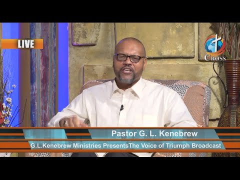 G. L. Kenebrew Ministries Presents The Voice of Triumph Broadcast 11-08-2021