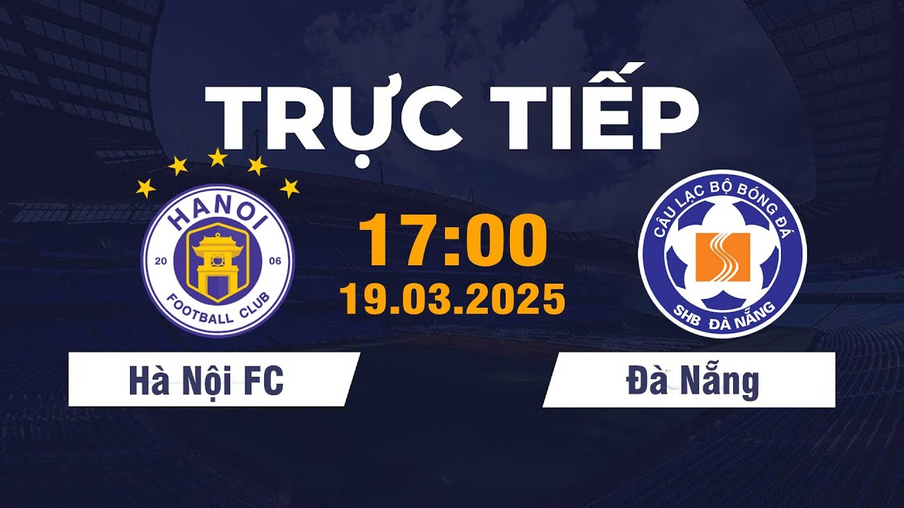 🔴 Hà Nội FC vs Đà Nẵng | Đại Chiến Kịch Tính