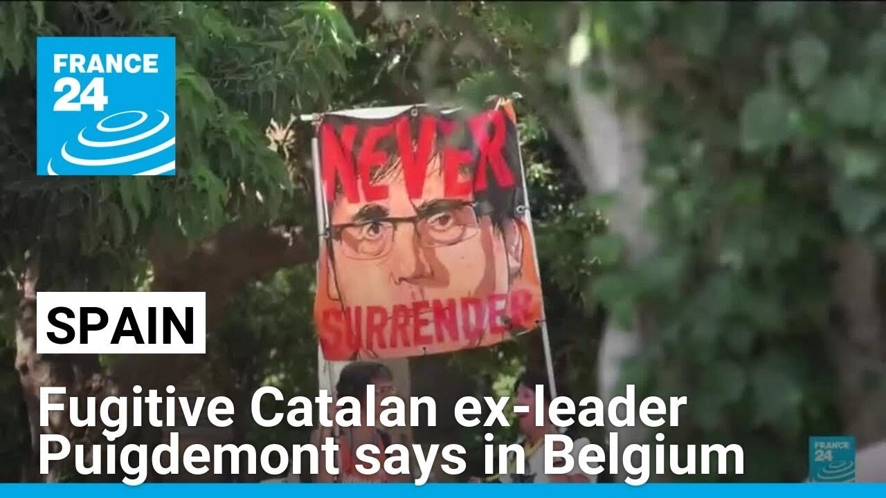 Fugitive Catalan separatist leader Puigdemont says in Belgium • FRANCE 24 English