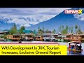 Increase In Tourism In J&K Due to Development | NewsX Exclusive Ground Report From Srinagar | NewsX