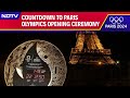 Paris Olympics 2024 | Countdown To Paris Olympics Opening Ceremony