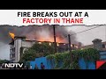 Thane Fire | Fire Breaks Out At Manufacturing Unit In Maharashtras Thane