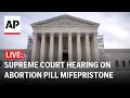 Supreme Court LIVE: Hearing on access to abortion pill mifepristone