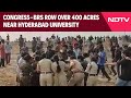 Hyderabad University | Congress-BRS Row Over 400 Acres Near Hyderabad University