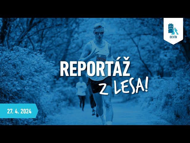 REPORTÁŽ BEHAJ LESMI Devín 2024