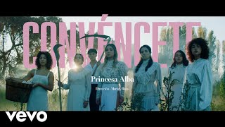 Princesa Alba - Convéncete (Video Oficial)