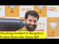 Shocking Incident In Bengaluru | Ktaka Home Min Slams BJP | NewsX