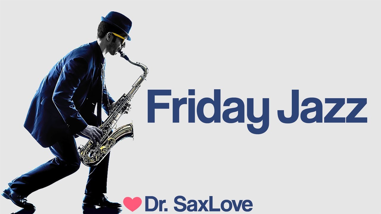 Friday Jazz ❤️ Smooth Jazz Music for Ending your Week on a High Note!