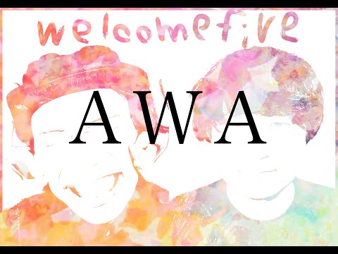 welcomefive/AWA (lyric video)