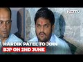 Hardik Patel to join BJP on June 2, say sources after bitter parting with Congress