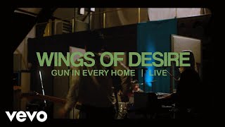 Wings of Desire - A Gun In Every Home (Live)