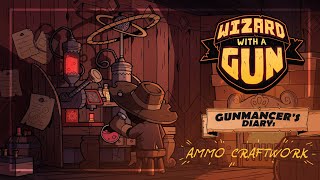 Wizard with a Gun | Gunmancer's Diary: Ammo Craftwork | Available October 17