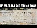 Madrasa Court | Allahabad High Court Strikes Down Madrasa Education Act | NDTV 24x7 LIVE