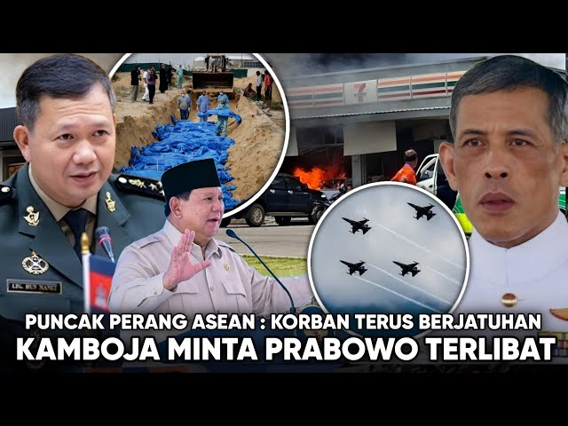 Belasan Jasad Berserakan di Jalanan, Kamboja Minta BANTUAN Prabowo: ASEAN MEMANAS, Siapa Menang?