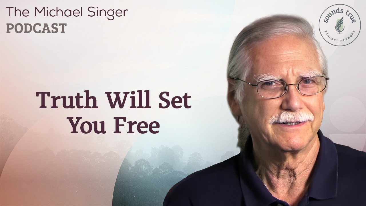 Truth Will Set You Free | The Michael Singer Podcast