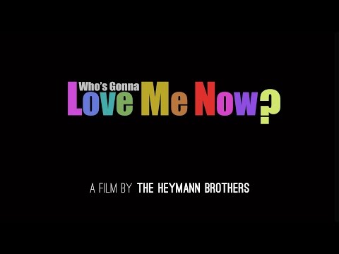 Who's Gonna Love Me Now?'
