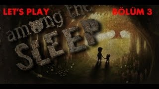 NEY? SON MU?! - Among the Sleep - Let's Play - Bölüm 3