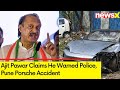 Ajit Pawar Claims He Called Commissoner & Warned Police | Pune Porsche Accident | NewsX