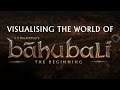 'Baahubali' making - Visualising the world of Baahubali