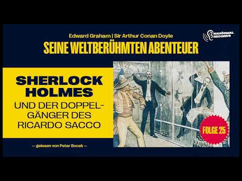 Sherlock Holmes und der Doppelgänger des Ricardo Sacco (Seine weltberühmten Abenteuer, Folge 25)