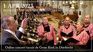 Benefietconcert voor Oeganda - Concert vanuit de Grote Kerk in Dordrecht