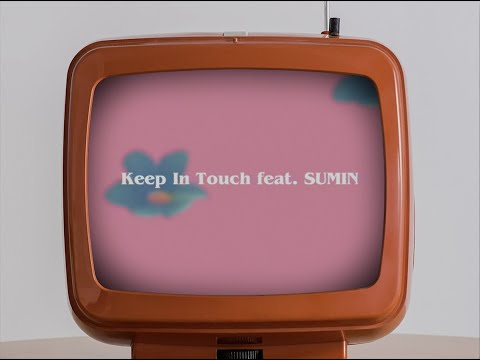 SIRUP - Keep In Touch feat. SUMIN (Official Lyric Video)