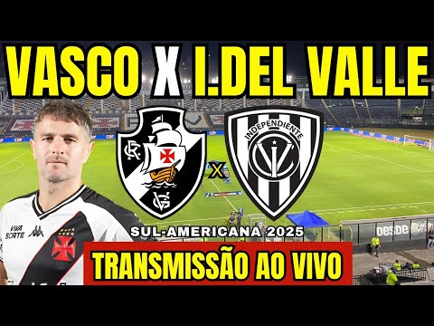 VASCO X INDEPENDIENTE DEL VALLE JOGO AO VIVO - DIRETO DO ESTÁDIO - SUL- AMERICANA 2025 AO VIVO