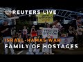 LIVE: Families of hostages taken by Hamas gather in Tel Aviv