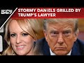 Donald Trump Trial | Adult Star Stormy Daniels Faces Tough Questions In Trumps Hush-Money Trial