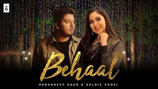 Behaal - Harshdeep Kaur - Goldie Sohel