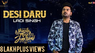 Desi Daru – Ladi Singh – Punjbai Music Junction 2018