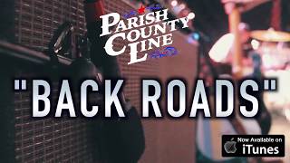 Parish County Line - Back Roads (Single)