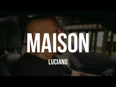 LUCIANO - MAISON [Lyrics]