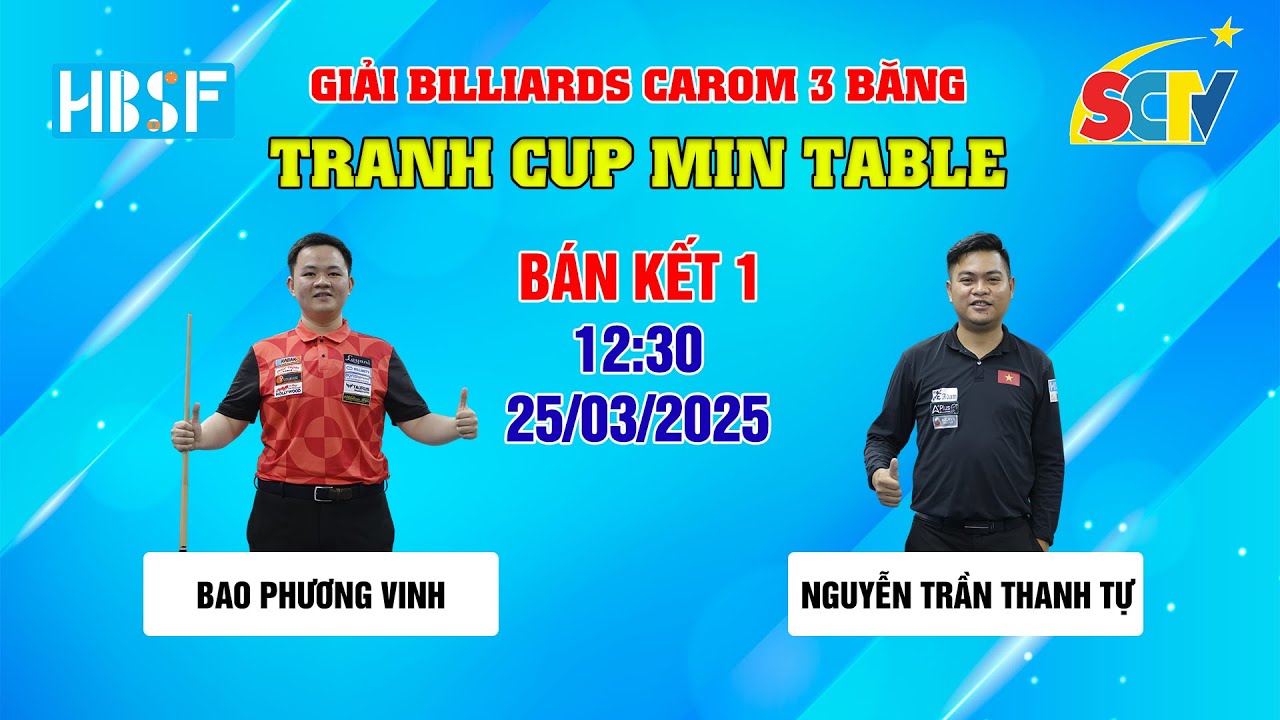 🛑 BÁN KẾT 1: PHƯƠNG VINH - THANH TỰ || GIẢI BILLIARDS CAROM 3C TRANH CUP MIN TABLE | SCTV THỂ THAO