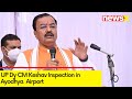 Ayodhy Prepares for Consecration | UP Dy CM Keshav Inspects Ayodhya  Airport | NewsX