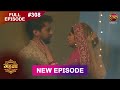 Gehna Zevar Ya Zanjeer | New Full Episode 308 | 2 June  2025 | #NewEpisode | Dangal TV
