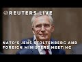 LIVE: NATO’s Jens Stoltenberg and foreign ministers arrive at Prague meeting | REUTERS