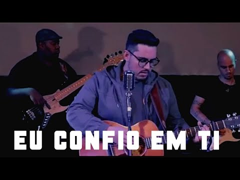 Gustavo Verissimo – Eu confio em ti