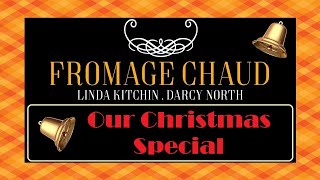 Fromage Chaud - Our Christmas Special