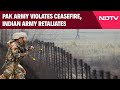 Pakistan Ceasefire Violation | Pak Army Violates Ceasefire In J&K, Indian Army Retaliates