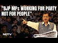 Arvind Kejriwal: BJP MPs Not Your Representatives But Slaves Of Party