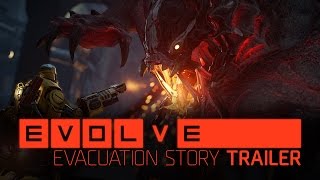 Evolve - Evacuation Story Trailer