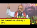 PM Modi Ended Naxalism In Country | Amit Shah Holds Public Rally In Bihar | NewsX
